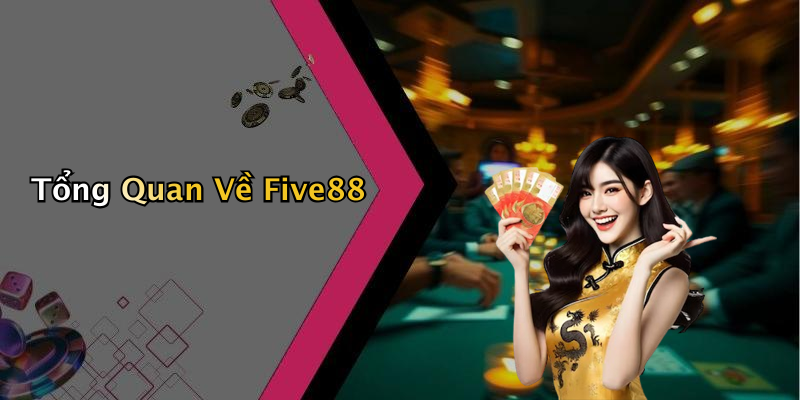 Tổng Quan Về Five88