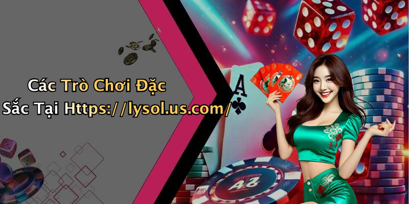Các Trò Chơi Đặc Sắc Tại Https://lysol.us.com/