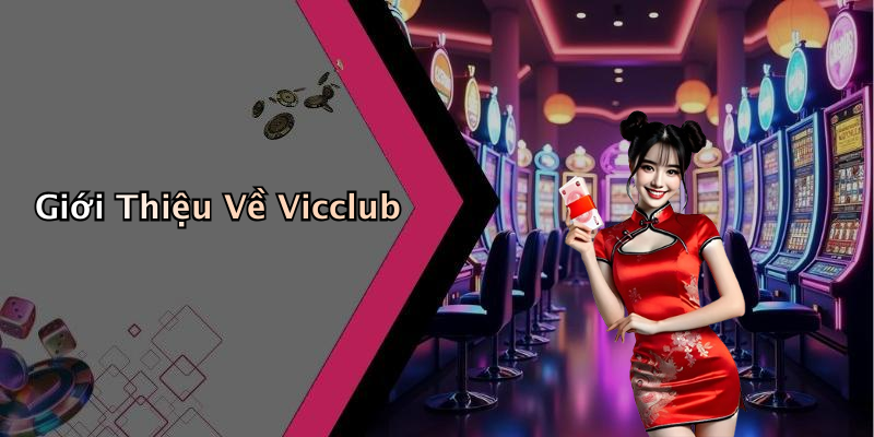 Giới Thiệu Về Vicclub