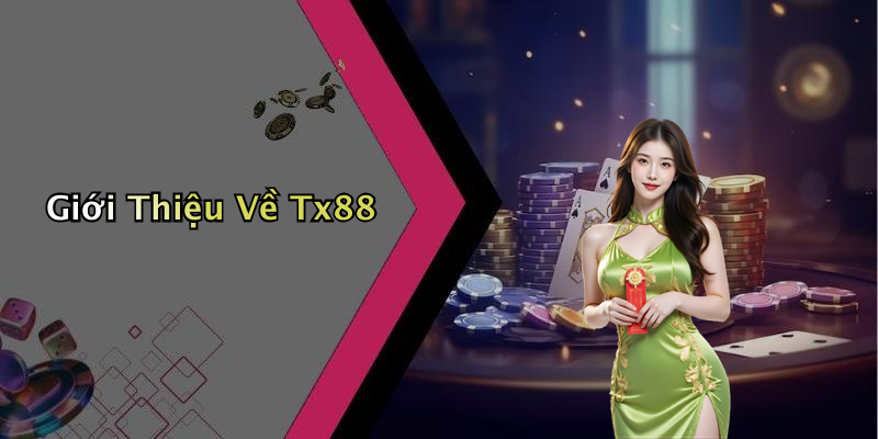 Giới Thiệu Về Tx88